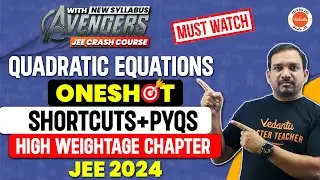 QUADRATIC EQUATIONS - ONE SHOT | SHORTCUTS + PYQS | HIGH WEIGHTAGE CHAPTER | JEE 2024 | KIRAN SIR
