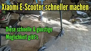 Xiaomi E-Scooter schneller machen g&uuml;nstige und schnelle L&ouml;sung 
