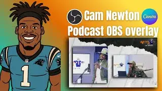 How to Create a Cam Newton Podcast Overlay in OBS (Canva Tutorial + Live Stream Setup Guide)