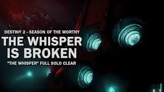 The Whisper Is Broken - Destiny 2 - The Whisper Mission - Full Solo Clear