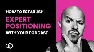 Why your Podcast is an Authority Buidling Machine and how to do it