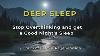 Stop Overthinking and get a Good Night's Sleep – 2H