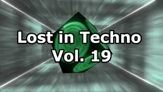 Lost in Techno Vol. 19