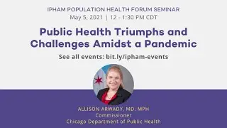 Public Health Triumphs and Challenges Amidst a Pandemic with Dr. Allison Arwady