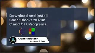 Download and Install Code  Blocks to Write and Run C and C++ Programs