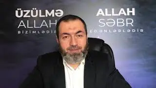 Üzülmə! Xəstəlik və Ölüm qorxusu - Yaşar Qurbanov