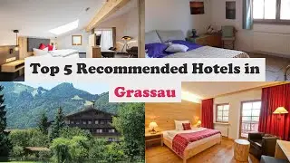 Top 5 Recommended Hotels In Grassau | Best Hotels In Grassau