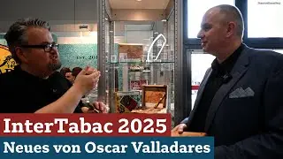 Neues von Oscar Valladares auf der InterTabac