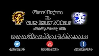 Girard Trojans vs. Yates Center Wildcats @ WCC (Girls) (1/14/19)