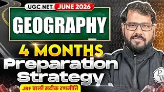UGC NET Geography Preparation 2026 | UGC NET Geography 4 Month Preparation Strategy 2026