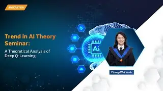 Trend in AI Theory Seminar: A Theoretical Analysis of Deep Q-Learning