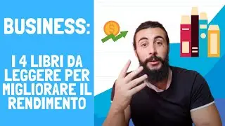 Business: i 4 Libri da Leggere per Migliorare il Rendimento