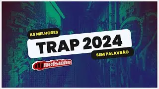 TRAP 2024 LIGHT | 01 | DJ NELSINHO