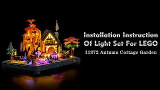 Installation Instruction Of Light Set For LEGO 11372 Autumn Cottage Garden.
