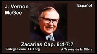 38 Zacarias 06:04-07:07 - J Vernon Mcgee - a Traves de la Biblia