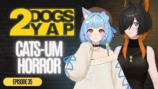 We try and talk about Horror... | 2DogsYAP Episode 35