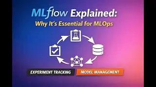 MLflow Explained: Why It&rsquo;s Essential for MLOps