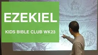 Kids Bible Club WK23: EZEKIEL | Victor Tey (9-Jun-2019)