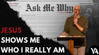 &ldquo;Because Jesus Shows Me Who I Really Am&rdquo; with Pastor Tristan - Galatians 3:26&ndash;4:7