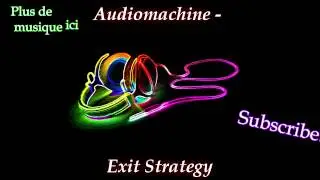 Audiomachine - Exit Strategy