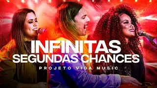 INFINITAS SEGUNDAS CHANCES | Projeto Vida Music - Ronan Castro - Amanda Castro - Gleyci Costa