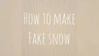 How to make Fake Snow