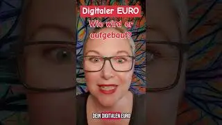Digitaler Euro!  Wie wird er aufgebaut?