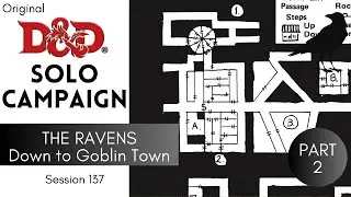 Оригинальная соло-игра D&D &mdash; сессия 137; Вороны против Короля гоблинов: часть 2