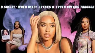 The Mask Slips: B. Simone&rsquo;s Truth Isn&rsquo;t What You Think