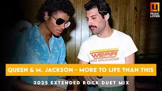 Queen and Michael Jackson - There Must Be More To Life Than This (2025 Extended Rock Duet Mix)