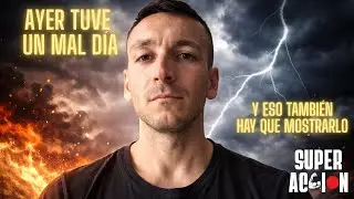 AYER TUVE UN MAL DÍA | Y eso también hay que mostrarlo...