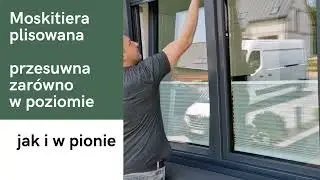 Moskitiera plisowana przesuwna poziomo, ale r&oacute;wnież pionowo 