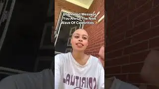 You're Of The New Wave Of Celebrities