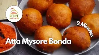 Wheat Flour Mysore Bonda | Quick Recipe | 2-Min Video