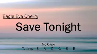 Save Tonight - Eagle Eye Cherry | Chords and Lyrics