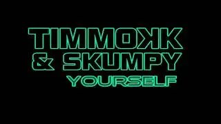 Timmokk & Skumpy - Yourself