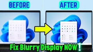 Fix Blurry Screen & Text in Windows 11 | 4 Easy Methods to Make Display Sharp Again