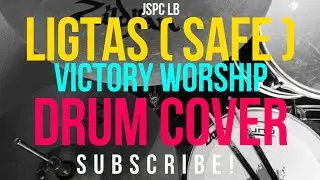 Ligtas ( Safe ) Victory Worship // Drum Cam Cover