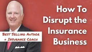 Uncaptive Agency: EP 9 | Disrupting the Insurance Business with Marc Still