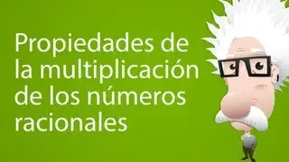 Propiedades de la multiplicación de los números racionales