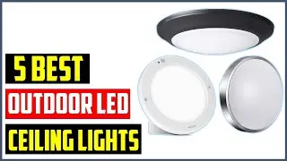 ✅ Top 5 Best Outdoor LED Ceiling Lights in 2025 | 👌 5 Best Outdoor LED Ceiling Lights an amazon