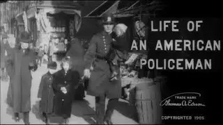 Life of an American Policeman (Wallace McCutcheon, Edwin S. Porter, 1905) New soundtrack