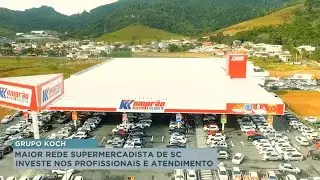 Grupo Koch: Maior rede supermercadista de SC investe nos profissionais e atendimento