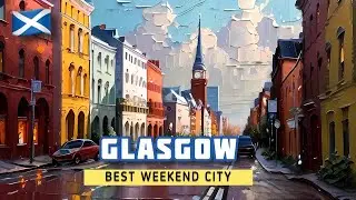 GLASGOW SCOTLAND - INSPIRED BY THE SCOTTISH SPIRIT | GREAT WEEKEND CITY | ONE DAY WALKING TOUR 2024