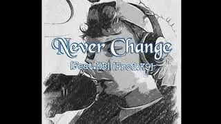 "Never Change" [KB] (Official Song) [Prod.Rich City K9]
