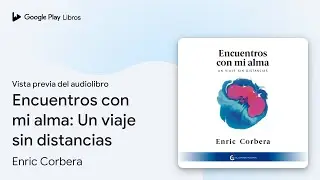 Encuentros con mi alma: Un viaje sin… de Enric Corbera · Vista previa del audiolibro