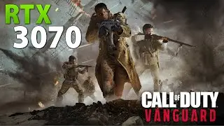 Call of Duty: Vanguard &mdash; RTX 3070 // Кампания и многопользовательский режим | 1080p, 1440p