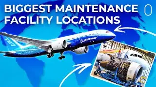 Where Are The World's Largest Aircraft Maintenance Facilities?