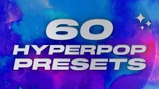 Hyperpop Serum Presets | 60 Presets + One Shots
