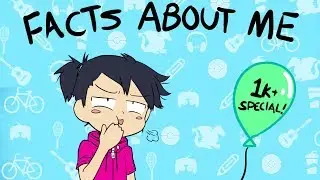 Get to Know Me with some FACTS! (everything but face reveal)